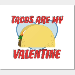 Tacos Are My Valentine Funny Love Saying Posters and Art